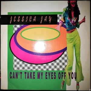 JESSICA JAY / ジェシカ・ジェイ / CAN'T TAKE MY EYES OFF YOU