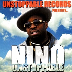 NINO (GANGSTA RAP) / UNSTOPPABLE