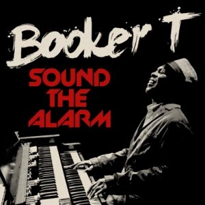 BOOKER T. (JONES) / ブッカー・T. / SOUND THE ALARM