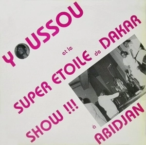 YOUSSOU N'DOUR / ユッスー・ンドゥール / SHOW!!! A ABIDJAN
