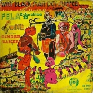 FELA KUTI / フェラ・クティ / WHY BLACK MAN DEY SUFFER