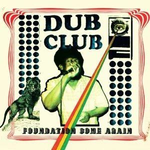 DUB CLUB / ダブ・クラブ / STONES THROW PRESENTS DUB CLUB FOUNDATION COME AGAIN