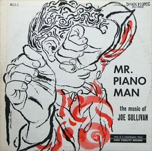 JOE SULLIVAN / MR PIANO MAN