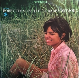 BOBBY TIMMONS / ボビー・ティモンズ / LITTLE BAREFOOT SOUL
