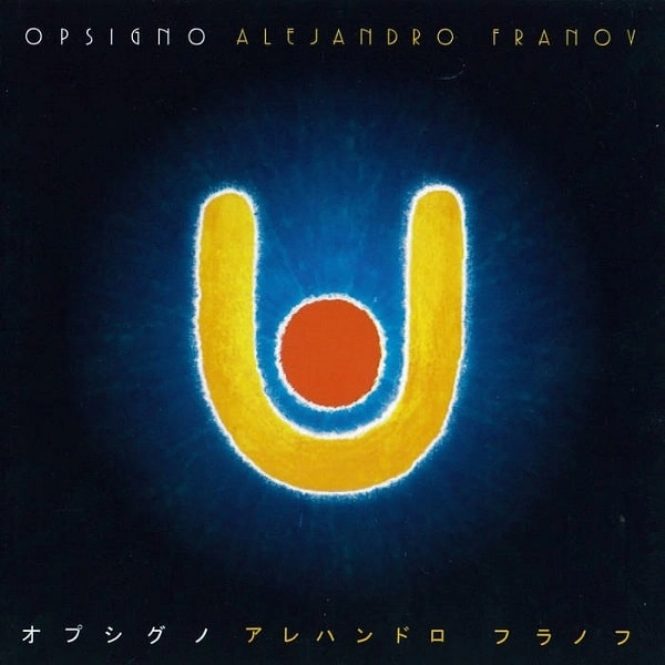 ALEJANDRO FRANOV / アレハンドロ・フラノフ / オプシグノ / OPSIGNO