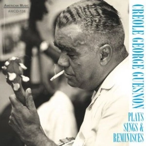 CREOLE GEORGE GUESNON / クレオール・ジョージ・ゲスノン / PLAYS SINGS & REMINISCES