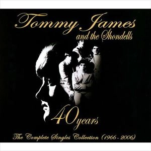 TOMMY JAMES & THE SHONDELLS / トミー・ジェイムス&ザ・ションデルズ / 40 YEARS THE COMPLETE SINGLES COLLECTION