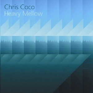 CHRIS COCO / クリス・ココ / HEAVY MELLOW