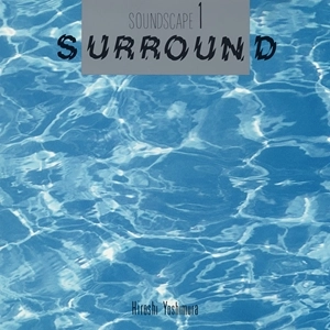 HIROSHI YOSHIMURA / 吉村弘 / サラウンド / SURROUND