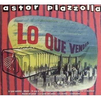 ASTOR PIAZZOLLA / アストル・ピアソラ / LO QUE VENDRA
