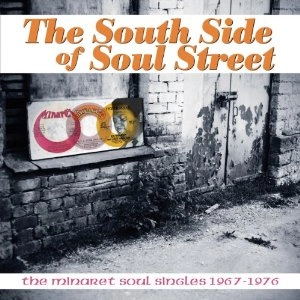 V.A. (SOUTH SIDE OF SOUL STREET) / SOUTH SIDE OF SOUL STREET: THE MINARET SOUL SINGLES 1967-1976