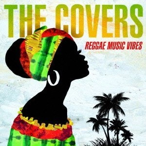V.A. / ＴＨＥ　ＣＯＶＥＲＳ－ＲＥＧＧ