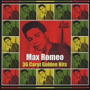 MAX ROMEO / マックス・ロメオ / 36 CARAT GOLDEN HITS
