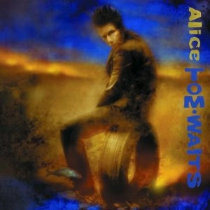 TOM WAITS / トム・ウェイツ / ALICE