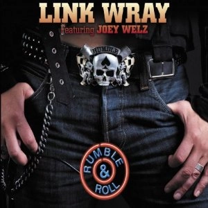 LINK WRAY/JOEY WELZ / RUMBLE & ROLL