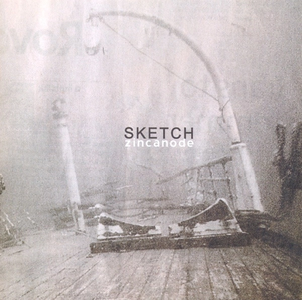 SKETCH / スケッチ / ZINCANODE