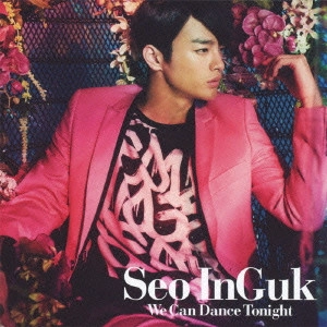 SEO INGUK / ソ・イングク / We Can Dance Tonight