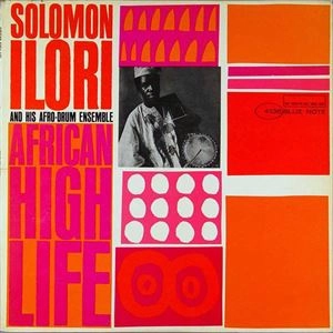 SOLOMON ILORI / ソロモン・イロリ / AFRICAN HIGH LIFE