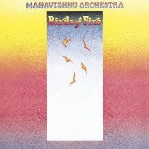 MAHAVISHNU ORCHESTRA / マハヴィシュヌ・オーケストラ / BIRDS OF FIRE / 火の鳥（Blu-specCD2）