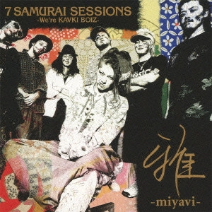 MIYAVI / 7 SAMURAI SESSIONS-We're KAVKI BOIZ-