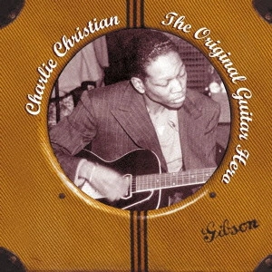 CHARLIE CHRISTIAN / チャーリー・クリスチャン / ザ・オリジナル・ギター・ヒーロー / THE ORIGINAL GUITAR HERO(BLU-SPEC-CD2)