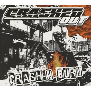 CRASHED OUT / クラッシュドアウト / CRASH N BURN