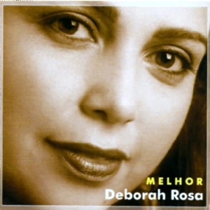 DEBORAH ROSA / デボラ・ホーザ / MELHOR(CD-R)