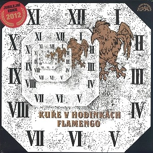 FLAMENGO / フラメンゴ / KU?E V HODINKACH: JUBILEJNI EDICE 2012 - 180g LIMITED VINYL/REMASTER