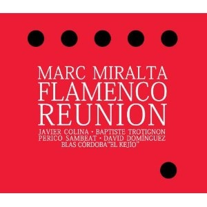 MARC MIRALTA / マーク・ミラルタ / FLAMENCO REUNION
