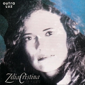 ZELIA CRISTINA / OUTRA LUZ