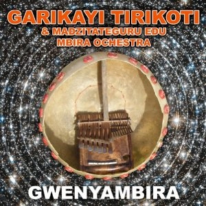 GARIKAYI TITIKOTI / ガリカイ・ティリコティ / ショナの伝統～ンビラ奏者たち / GWENYAMBIRA