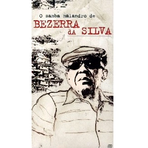 BEZERRA DA SILVA / ベゼーハ・ダ・シルヴァ / O SAMBA MALANDRO DE BEZERRA DA SILVA