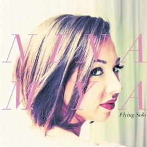 NINA MYA / FLYING SOLO