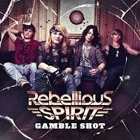 REBELLIOUS SPIRIT / GAMBLE SHOT
