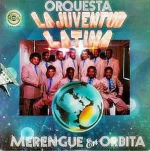 ORQUESTA LA JUVENTUD LATINA / MERENGUE EN ORBITA