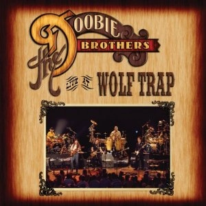 DOOBIE BROTHERS / ドゥービー・ブラザーズ / LIVE AT THE WOLF TRAP