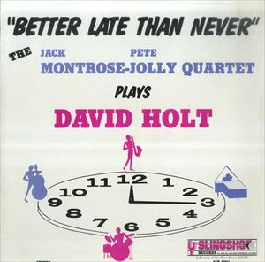 JACK MONTROSE / ジャック・モントローズ / BETTER LATE THAN NEVER