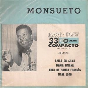 MONSUETO / モンスエート / CHICA DA SILVA