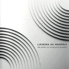 CARLOS CAREQA / カルロス・カレッカ / LADEIRA DA MEMORIA - AFLUENTES DA VANGUARDA PAULISTA