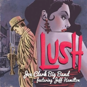 JOE CLARK / ジョー・クラーク / LUSH