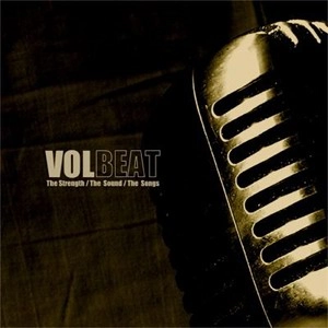 VOLBEAT / ヴォルビート / THE STRENGTH/THE SOUND/THE SONGS / STRENGTH/SOUND/SONGS