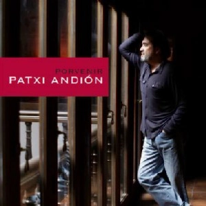PATXI ANDION / パチ・アンディオン / PORVENIR