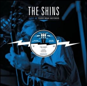 SHINS / シンズ / THE SHINS LIVE AT THIRD MAN RECORDS