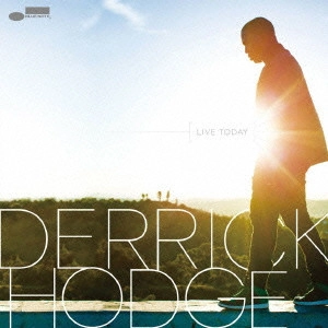 DERRICK HODGE / デリック・ホッジ / リヴ・トゥデイ / LIVE TODAY