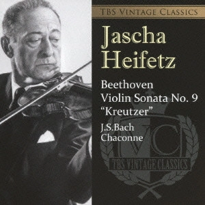 JASCHA HEIFETZ / ヤッシャ・ハイフェッツ / TBS VINTAGE CLASSICS ベートーヴェン:ヴァイオリン・ソナタ第9番《クロイツェル》