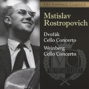 MSTISLAV ROSTROPOVICH / ムスティスラフ・ロストロポーヴィチ / TBS VINTAGE CLASSICS ドヴォルザーク:チェロ協奏曲 ワインベルク:チェロ協奏曲