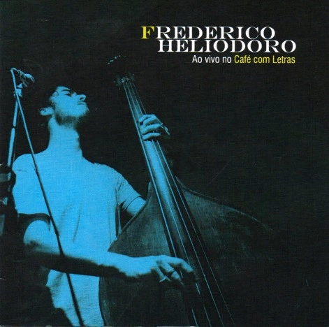 FREDERICO HELIODORO  / フレデリコ・エリオドロ / AO VIVO NO CAFE COM LETRAS / AO VIVO NO CAFE COM LETRAS 