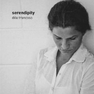DEA TRANCOSO / デア・トランコーゾ / SERENDIPITY