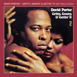 DAVID PORTER / デヴィッド・ポーター / GRITTY, GROOVY & GETTIN' IT