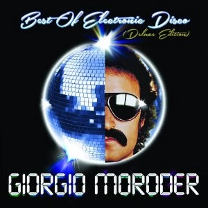 GIORGIO MORODER / ジョルジオ・モロダー / BEST OF ELECTRONIC DISCO (DELUXE EDITION)